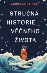 Stručná historie věčného života - Jaroslav Kalfař - Světová sci-fi Stručná historie věčného života