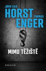 Mimo těžiště - Thomas Enger,Jorn Lier Horst - Detektivky a napětí Mimo těžiště