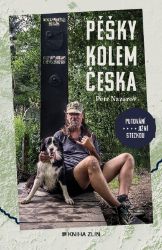 Pěšky kolem Česka - Petr Nazarov - Cestopisy a reportáže Pěšky kolem Česka