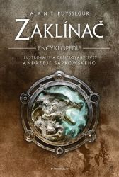 Zaklínač – encyklopedie - Alain T. Puysségur - Fantasy Zaklínač – encyklopedie