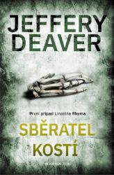 Sběratel kostí - Jeffery Deaver - Thrillery Sběratel kostí