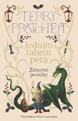 Jedním tahem pera - Terry Pratchett - Fantasy Jedním tahem pera - Ztracené povídky