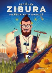 Prázdniny v Evropě - Ladislav Zibura - Cestopisy a reportáže Prázdniny v Evropě