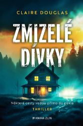 Zmizelé dívky - Claire Douglas - Thrillery Zmizelé dívky
