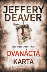 Dvanáctá karta - Jeffery Deaver - Thrillery Dvanáctá karta
