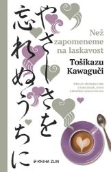 Než zapomeneme na laskavost - Toshikazu Kawaguchi - Romány Než zapomeneme na laskavost