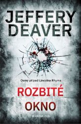 Rozbité okno - Jeffery Deaver - Světové detektivky Rozbité okno