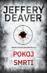 Pokoj smrti - Jeffery Deaver - Světové detektivky Pokoj smrti