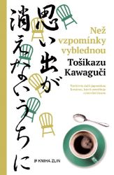 Než vzpomínky vyblednou - Toshikazu Kawaguchi - Romány pro ženy Než vzpomínky vyblednou