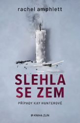 Slehla se zem - Rachel Amphlett - Thrillery Slehla se zem