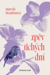 Zpěv tichých dní - Marcela Bramborová - Historické romány Zpěv tichých dní