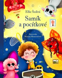 Samík a pocítkové - Ellie Šedivá - Populárně naučná literatura pro děti Samík a pocítkové