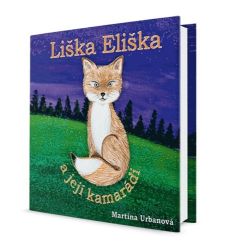 Liška Eliška a její kamarádi - Martina Urbanová - Pohádky pro děti Liška Eliška a její kamarádi