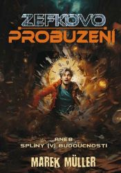 Zefkovo probuzení aneb splíny (v) budoucnosti Zefkovo probuzení aneb splíny (v) budoucnosti