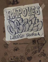 Rapovej deník Lukáše Kouřila Rapovej deník Lukáše Kouřila