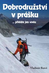 Dobrodružství v prášku - Vladimír Bureš - Cestopisy a reportáže Dobrodružství v prášku