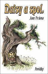 Daisy a spol. - Jan Frána - Česká a slovenská beletrie Daisy a spol.