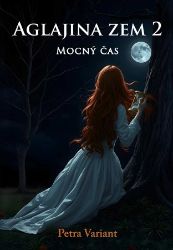Aglajina zem 2 - Mocný čas Aglajina zem 2 - Mocný čas