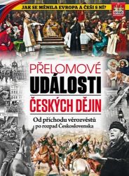 Přelomové události českých dějin - Od příchodu věrozvěstů po rozpad Československa Přelomové události českých dějin - Od příchodu věrozvěstů po rozpad Československa