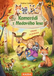 Kamarádi z Medového lesa 3 - Všichni za jednoho - Andrea Schütze - Pohádky pro děti Kamarádi z Medového lesa 3 - Všichni za jednoho