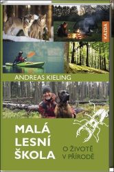 Malá lesní škola - O životě v přírodě Malá lesní škola - O životě v přírodě