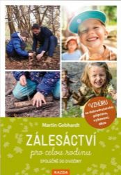 Zálesáctví pro celou rodinu - Společně do divočiny Zálesáctví pro celou rodinu - Společně do divočiny