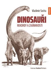 Dinosauři - Rekordy a zajímavosti Dinosauři - Rekordy a zajímavosti