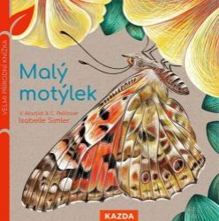 Malý motýlek - Velmi přírodní knížka Malý motýlek - Velmi přírodní knížka