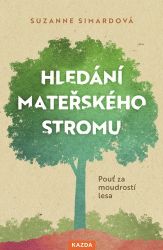 Hledání mateřského stromu - Pouť za moudrostí lesa Hledání mateřského stromu - Pouť za moudrostí lesa