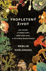 Propletený život - Merlin Sheldrake - Botanika Propletený život