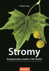 Stromy - Rozpoznejte snadno 100 druhů Stromy - Rozpoznejte snadno 100 druhů