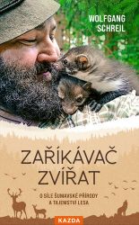 Zaříkávač zvířat - O síle šumavské přírody a tajemství lesa - Leo G. Linder,Wolfgang Schreil - Životní prostředí a ekologie Zaříkávač zvířat