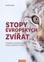 Stopy evropských zvířat - Určujeme a interpretujeme stopy a pobytové znaky zvířat - Joscha Grolms - Chovatelství Stopy evropských zvířat - Určujeme a interpretujeme stopy a pobytové znaky zvířat
