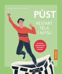 Půst - Restart těla i mysli - Hellmut Lützner - Výživa a zdravý životní styl Půst - Restart těla i mysli