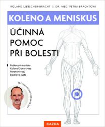 Koleno a meniskus - Účinná pomoc při bolesti - Roland Liebscher-Bracht,Petra Bracht - Výživa a zdravý životní styl Koleno a meniskus - Účinná pomoc při bolesti