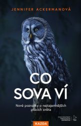 Co sova ví - Nové poznatky o nejtajemnějších ptácích světa Co sova ví - Nové poznatky o nejtajemnějších ptácích světa