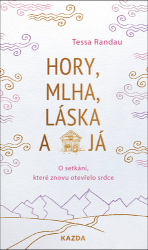 Hory, mlha, láska a já - O setkání, které znovu otevřelo srdce Hory, mlha, láska a já - O setkání, které znovu otevřelo srdce