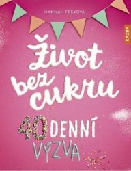 Život bez cukru - 40denní výzva Život bez cukru - 40denní výzva