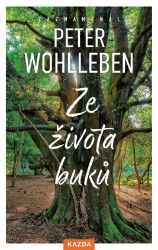 Ze života buků - Strom vypráví svůj úžasný příběh Ze života buků - Strom vypráví svůj úžasný příběh