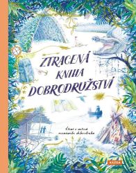 Ztracená kniha dobrodružství - Čtení z notesů neznámého dobrodruha Ztracená kniha dobrodružství - Čtení z notesů neznámého dobrodruha
