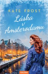 Láska v Amsterdamu - Kate Frost - Romány pro ženy Láska v Amsterdamu