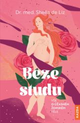 Beze studu - Vše o úžasném ženském těle - Sheila de Liz - Psychologie Beze studu - Vše o úžasném ženském těle