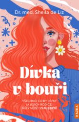 Dívka v bouři - Všechno, co by dívky (a jejich rodiče) měly vědět o pubertě Dívka v bouři - Všechno, co by dívky (a jejich rodiče) měly vědět o pubertě