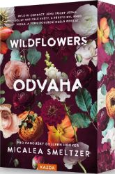 Wildflowers - Odvaha - Micalea Smeltzer - Romány pro ženy Wildflowers - Odvaha