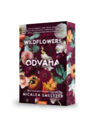 Wildflowers - Odvaha - Micalea Smeltzer - Romány pro ženy Wildflowers - Odvaha