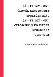 Já - ty, my - oni. Člověk jako bytost společenská / Ja - ty, my - oni. Człowiek jako istot - Jan Wiendl - Společenské vědy Já - ty, my - oni. Člověk jako bytost společenská / Ja - ty, my - oni. Człowiek jako istot