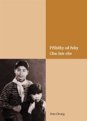 Příběhy od řeky Chu-lan-che - Xiao Hong - Světová beletrie Příběhy od řeky Chu-lan-che