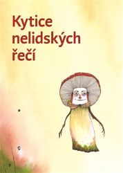 Kytice nelidských řečí Kytice nelidských řečí
