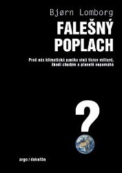 Falešný poplach - Proč nás klimatická panika stojí tisíce miliard, škodí chudým a planetě Falešný poplach - Proč nás klimatická panika stojí tisíce miliard, škodí chudým a planetě