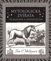 Mytologická zvířata - Od bazilišků k jednorožcům - Naučná literatura Mytologická zvířata - Od bazilišků k jednorožcům